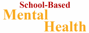 School-Based Mental Health
