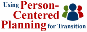 Using Person-Centered Planning for Transition